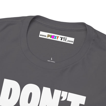 DON'T HYPE THE BELIEF Unisex Heavy Cotton Tee