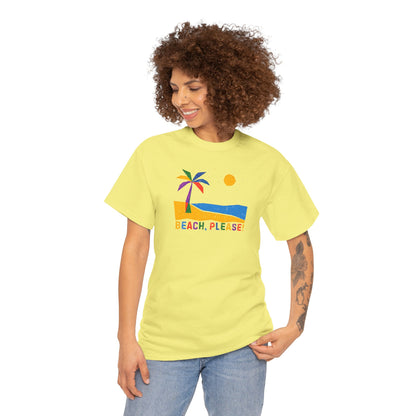 BEACH, PLEASE! Unisex Heavy Cotton Tee