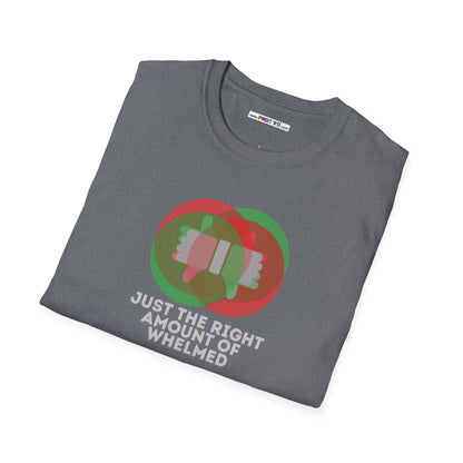 JUST THE RIGHT AMOUNT OF WHELMED Unisex Softstyle 100% Cotton T-Shirt
