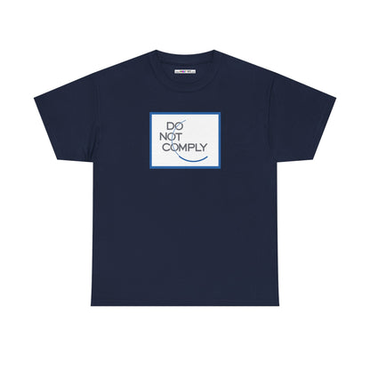 DO NOT COMPLY Unisex Heavy Cotton Tee