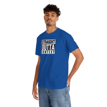 STRAIGHT OUTTA CONTEXT Unisex Heavy Cotton Tee