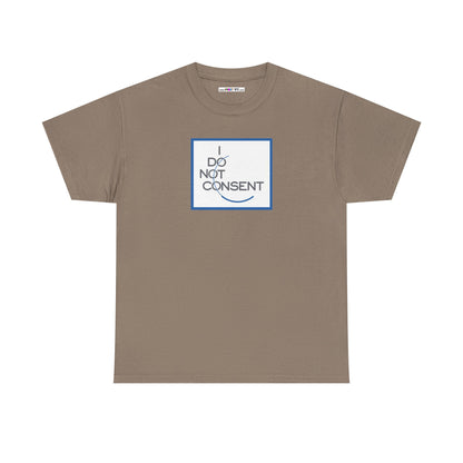 I DO NOT CONSENT Unisex Heavy Cotton Tee