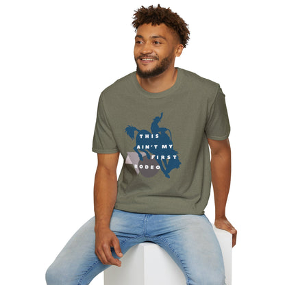 THIS AIN'T MY FIRST RODEO Unisex Softstyle 100% Cotton T-Shirt