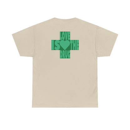 LOVE IS THE DRUG Unisex Heavy Cotton Tee