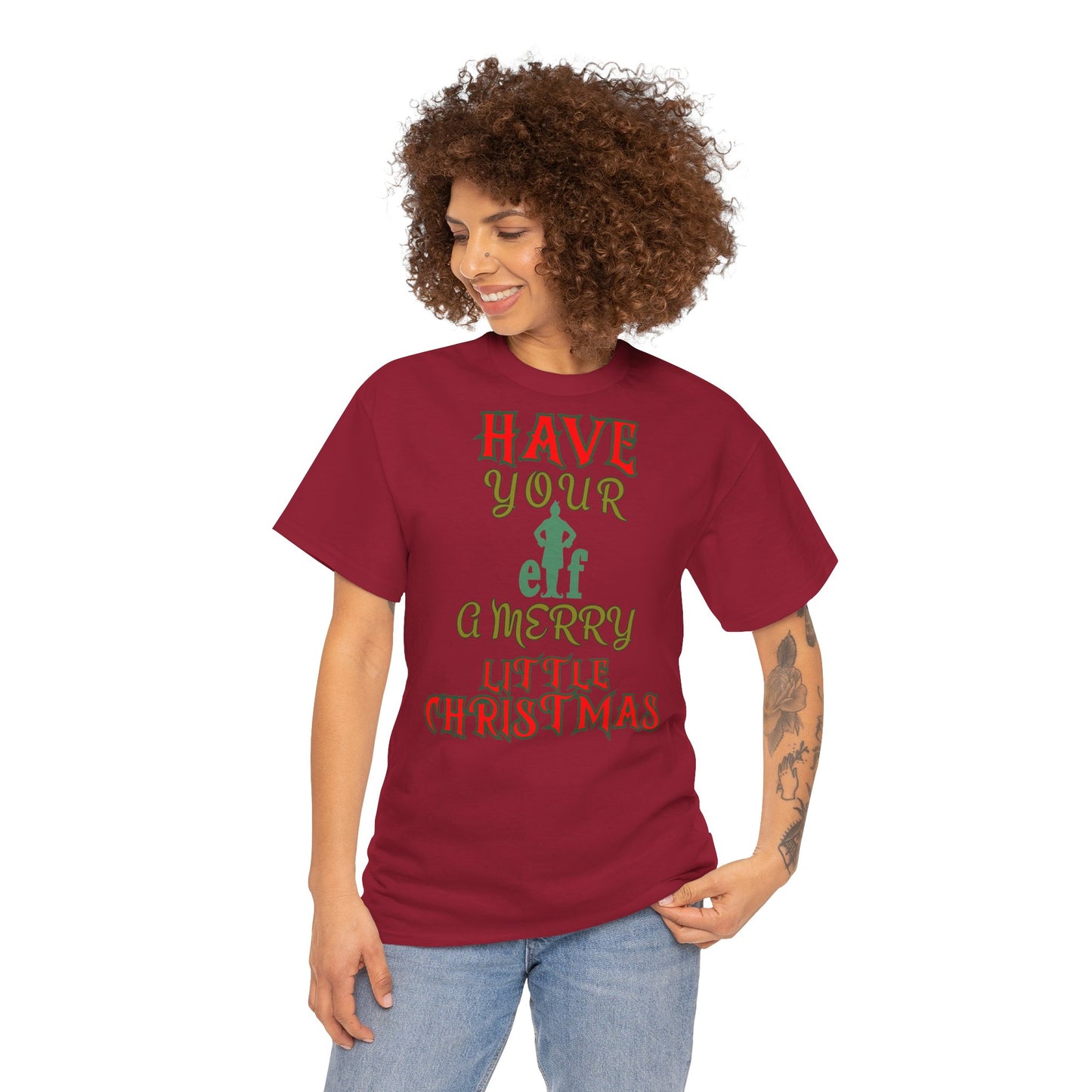 HAVE YOUR ELF A MERRY LITTLE CHRISTMAS Unisex Heavy Cotton Tee