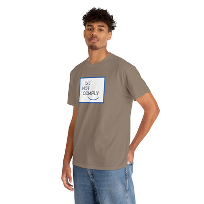 DO NOT COMPLY Unisex Heavy Cotton Tee