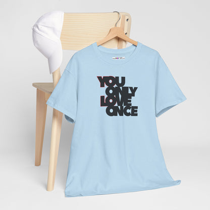 YOLO - YOU ONLY LOVE ONCE Unisex Heavy Cotton Tee