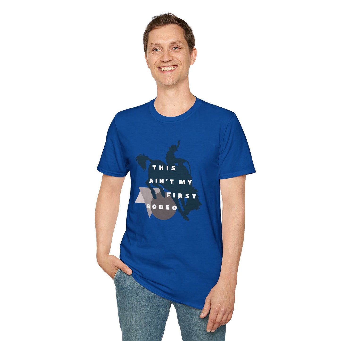 THIS AIN'T MY FIRST RODEO Unisex Softstyle 100% Cotton T-Shirt