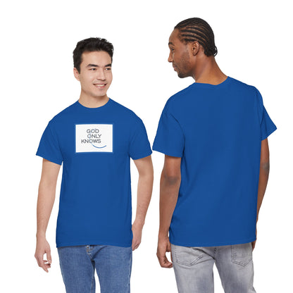 GOD ONLY KNOWS Unisex Heavy Cotton Tee
