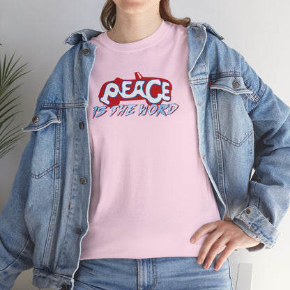 PEACE IS THE WORD Unisex Heavy Cotton Tee