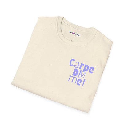 Carpe DM Me! Unisex Softstyle 100% Cotton T-Shirt