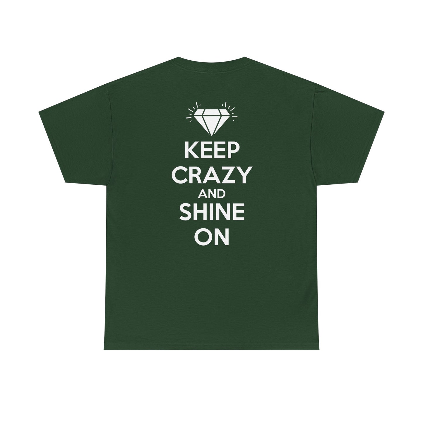 KEEP CRAZY AND SHINE ON Unisex Heavy Cotton Tee