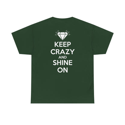 KEEP CRAZY AND SHINE ON Unisex Heavy Cotton Tee