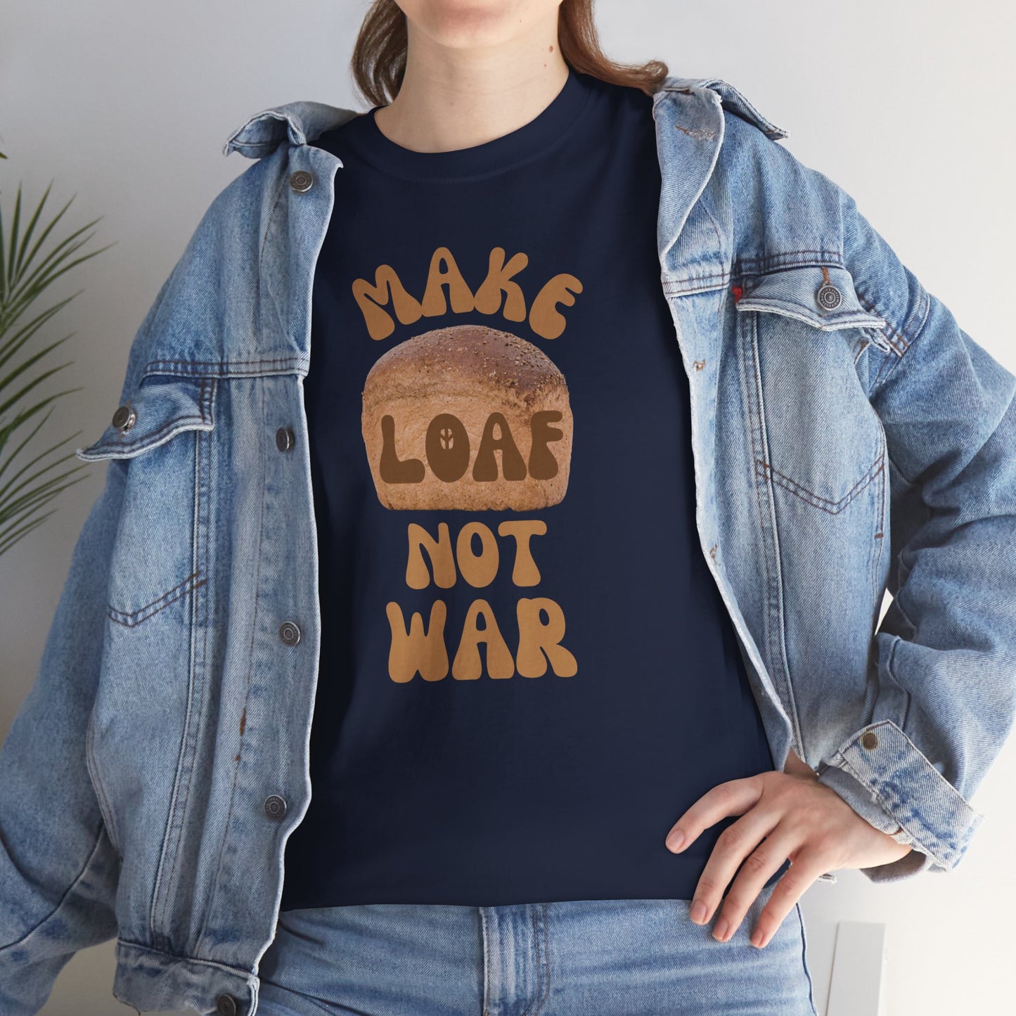 MAKE LOAF NOT WAR Unisex Heavy Cotton Tee