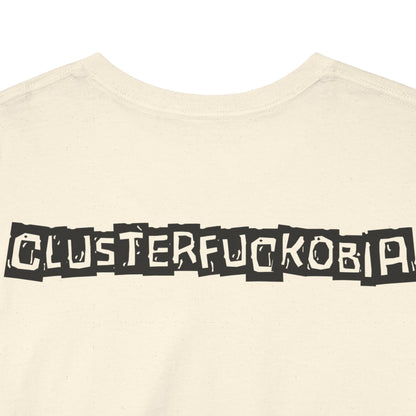 CLUSTERFUCKOBIA Unisex Heavy Cotton Tee