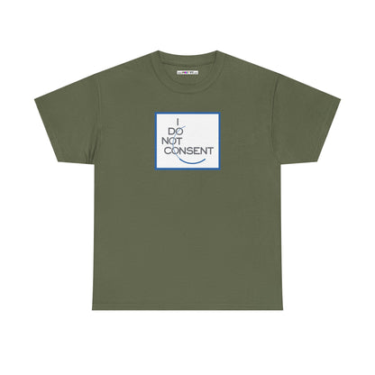 I DO NOT CONSENT Unisex Heavy Cotton Tee