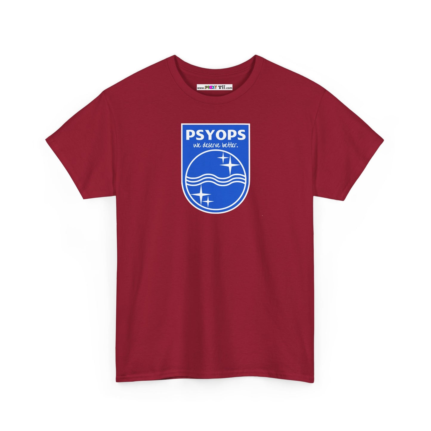 we deserve better PSYOPS Unisex Heavy Cotton Tee