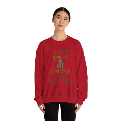 HAVE YOUR ELF A MERRY LITTLE CHRISTMAS Unisex Heavy Blend™ Crewneck Sweatshirt