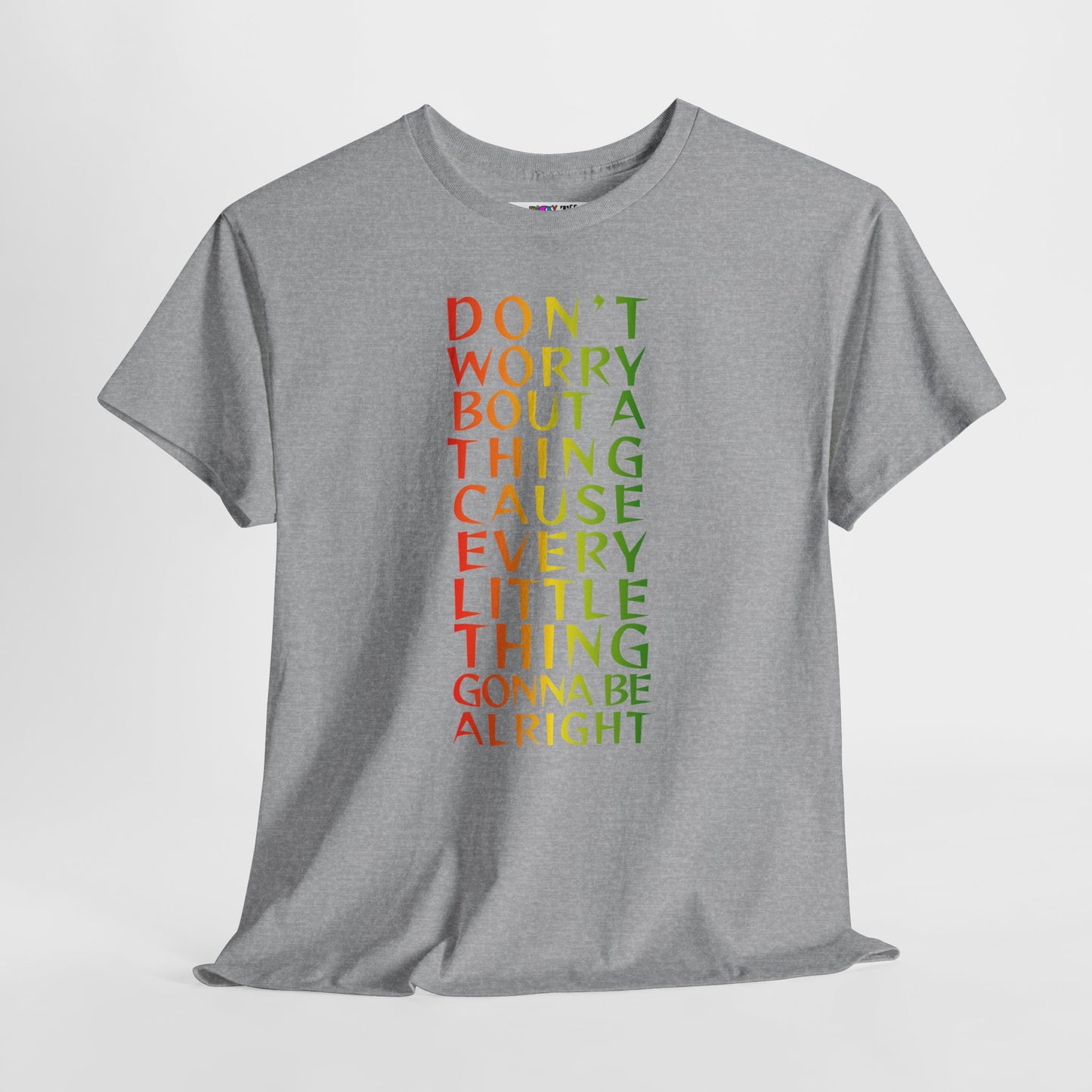 DON'T WORRY BOUT A THING CAUSE Unisex Heavy Cotton Tee