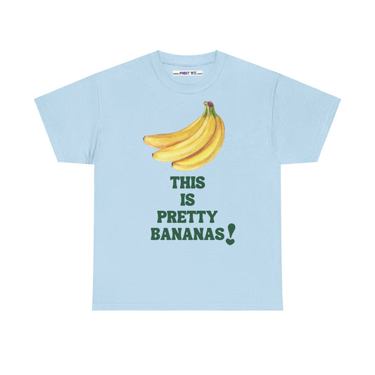 THIS IS PRETTY BANANAS! Unisex Heavy Cotton Tee