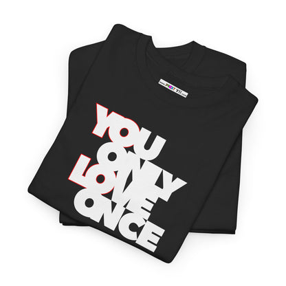 YOLO - YOU ONLY LOVE ONCE Unisex Heavy Cotton Tee