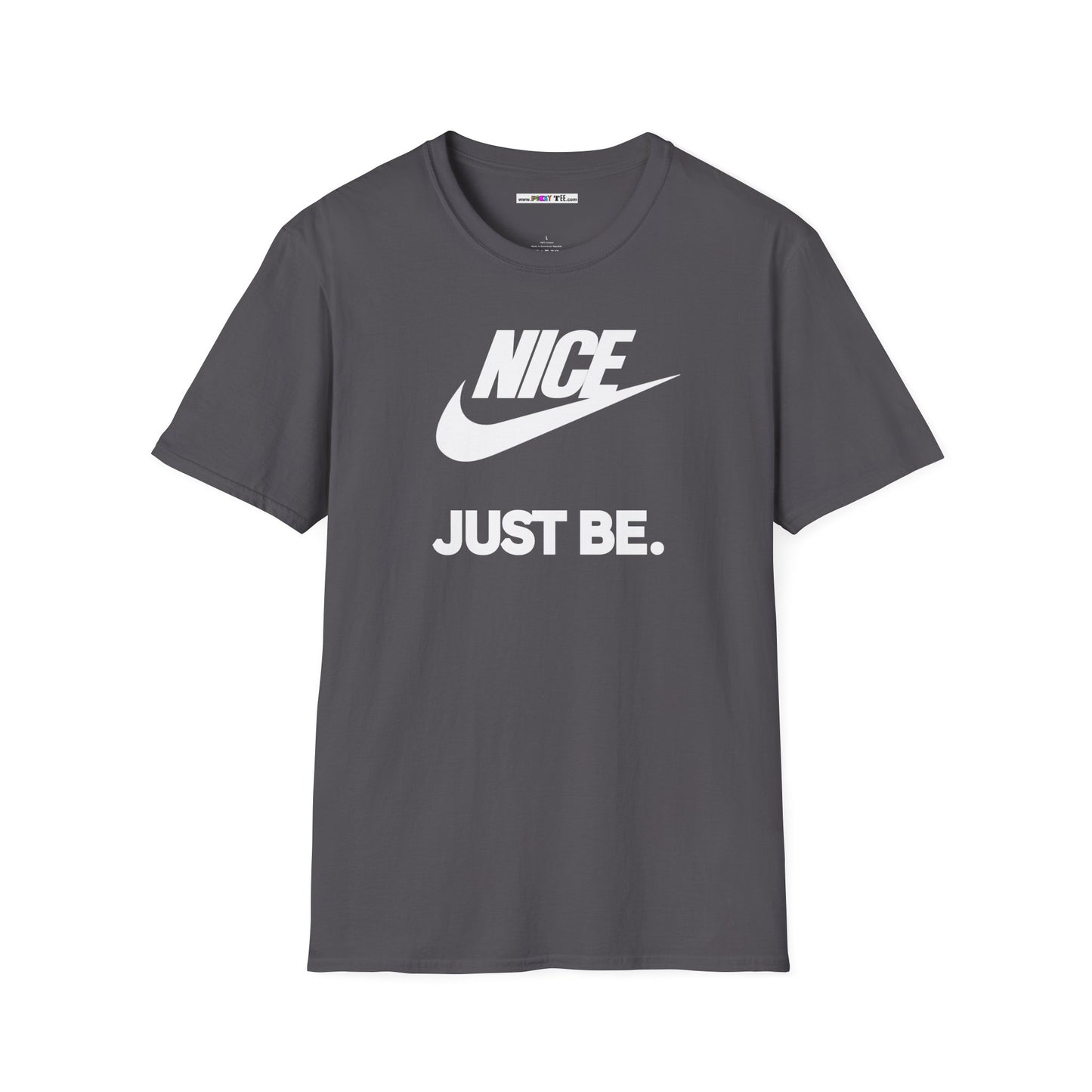 NICE... JUST BE. Unisex Softstyle 100% Cotton T-Shirt