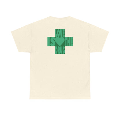 LOVE IS THE DRUG Unisex Heavy Cotton Tee