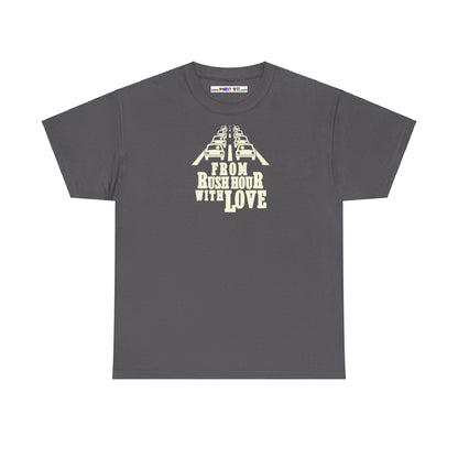 FROM RUSH HOUR WITH LOVE Unisex Heavy Cotton Tee