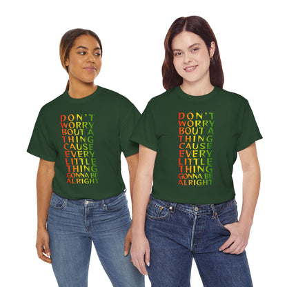 DON'T WORRY BOUT A THING CAUSE Unisex Heavy Cotton Tee