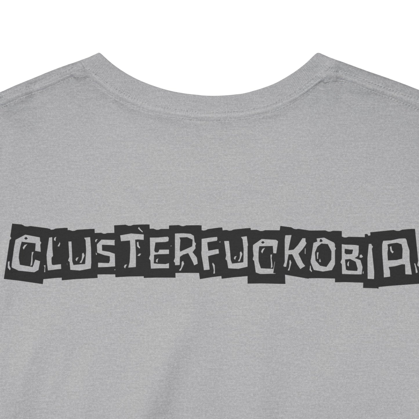 CLUSTERFUCKOBIA Unisex Heavy Cotton Tee