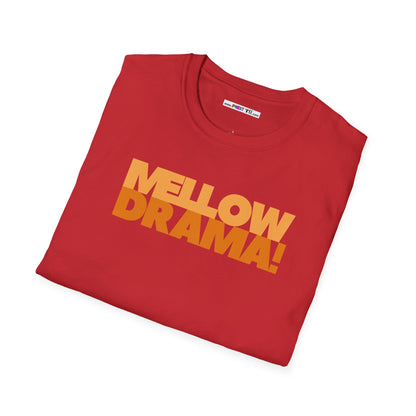 mellow DRAMA! Unisex Softstyle 100% Cotton T-Shirt