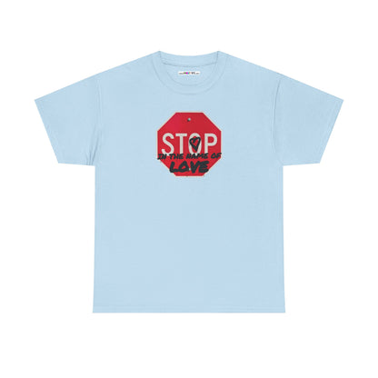 STOP in the name of love Unisex Heavy Cotton Tee