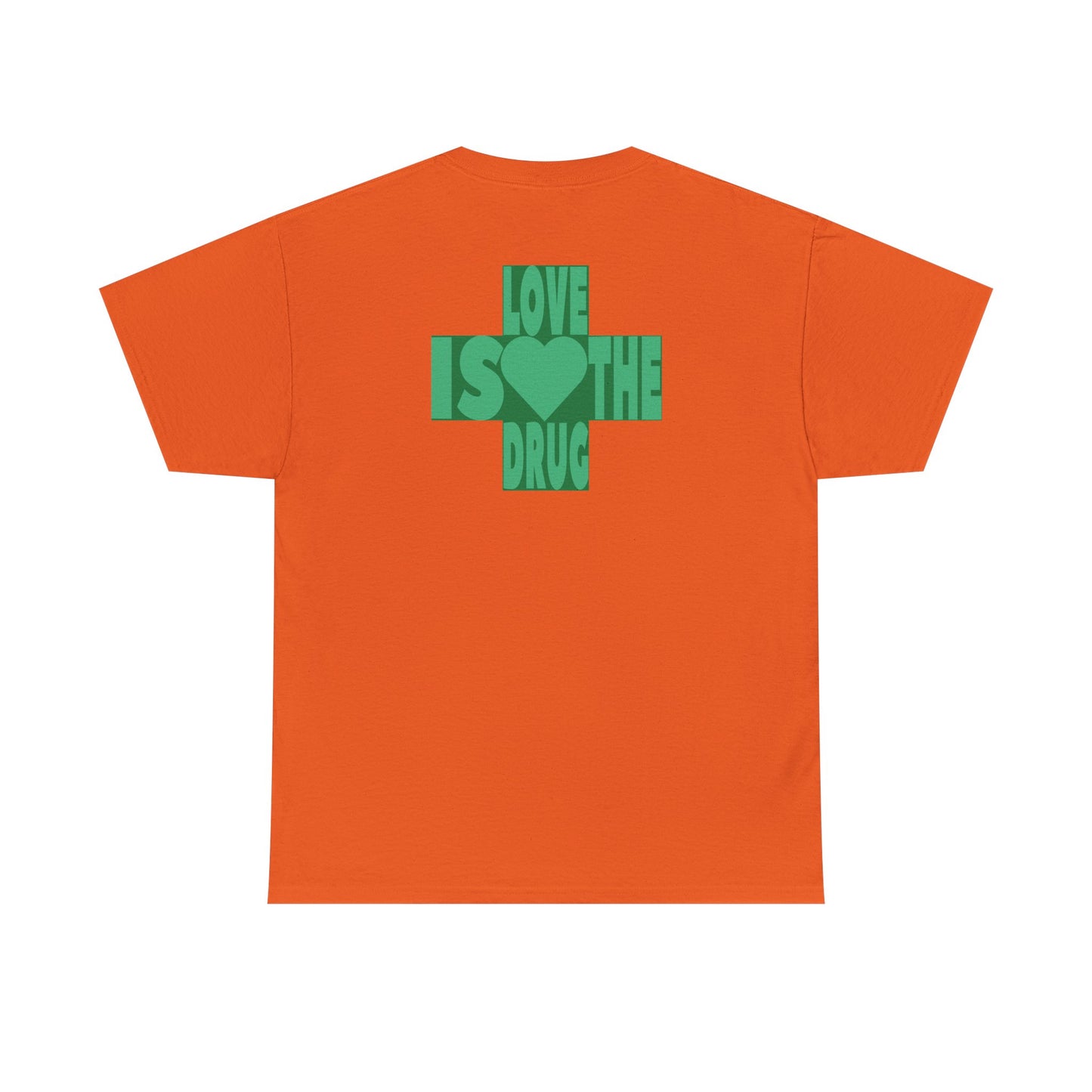 LOVE IS THE DRUG Unisex Heavy Cotton Tee