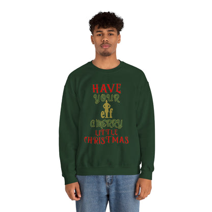 HAVE YOUR ELF A MERRY LITTLE CHRISTMAS Unisex Heavy Blend™ Crewneck Sweatshirt