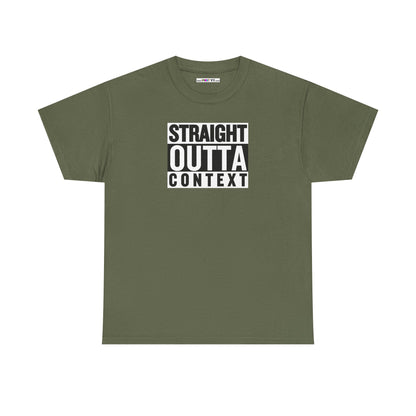 STRAIGHT OUTTA CONTEXT Unisex Heavy Cotton Tee