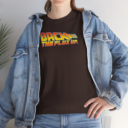 BACK THE FLUX UP Unisex Heavy Cotton Tee