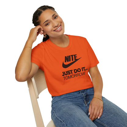 NITE....JUST DO IT....TOMORROW Unisex Softstyle 100% Cotton T-Shirt