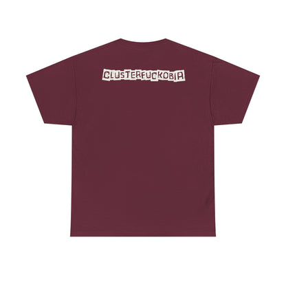CLUSTERFUCKOBIA Unisex Heavy Cotton Tee