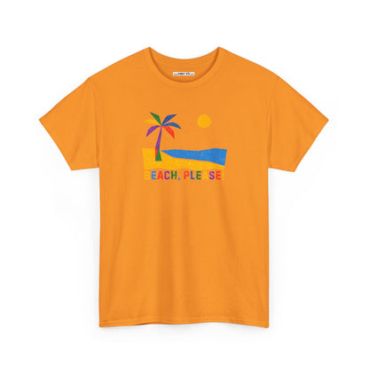 BEACH, PLEASE! Unisex Heavy Cotton Tee