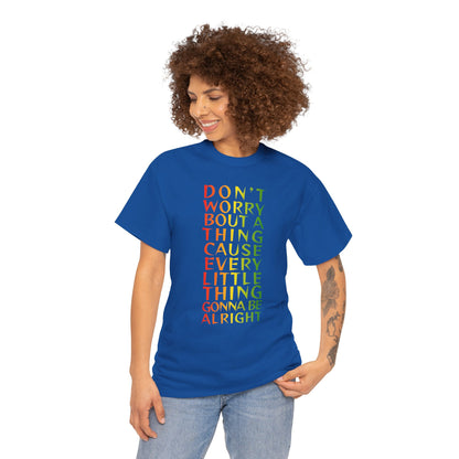 DON'T WORRY BOUT A THING CAUSE Unisex Heavy Cotton Tee