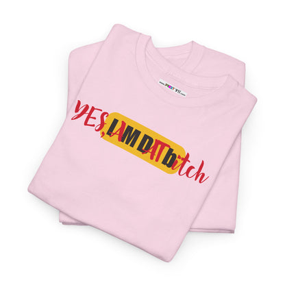 YES, IAMDATbitch Unisex Heavy Cotton Tee