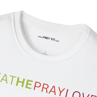 brEAThe PRAY LOVE Unisex Softstyle 100% Cotton T-Shirt