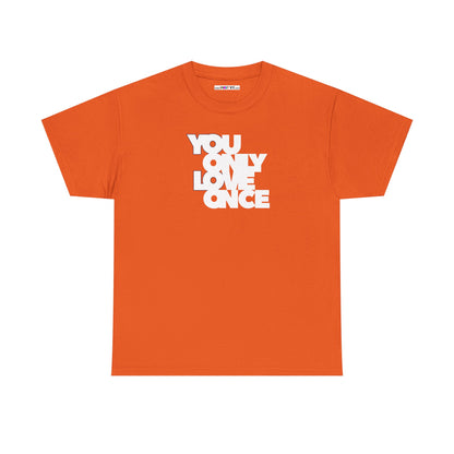 YOLO - YOU ONLY LOVE ONCE Unisex Heavy Cotton Tee