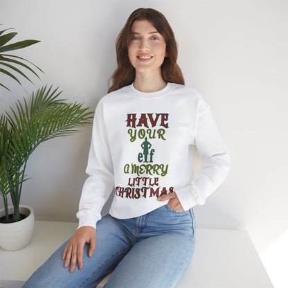 HAVE YOUR ELF A MERRY LITTLE CHRISTMAS Unisex Heavy Blend™ Crewneck Sweatshirt