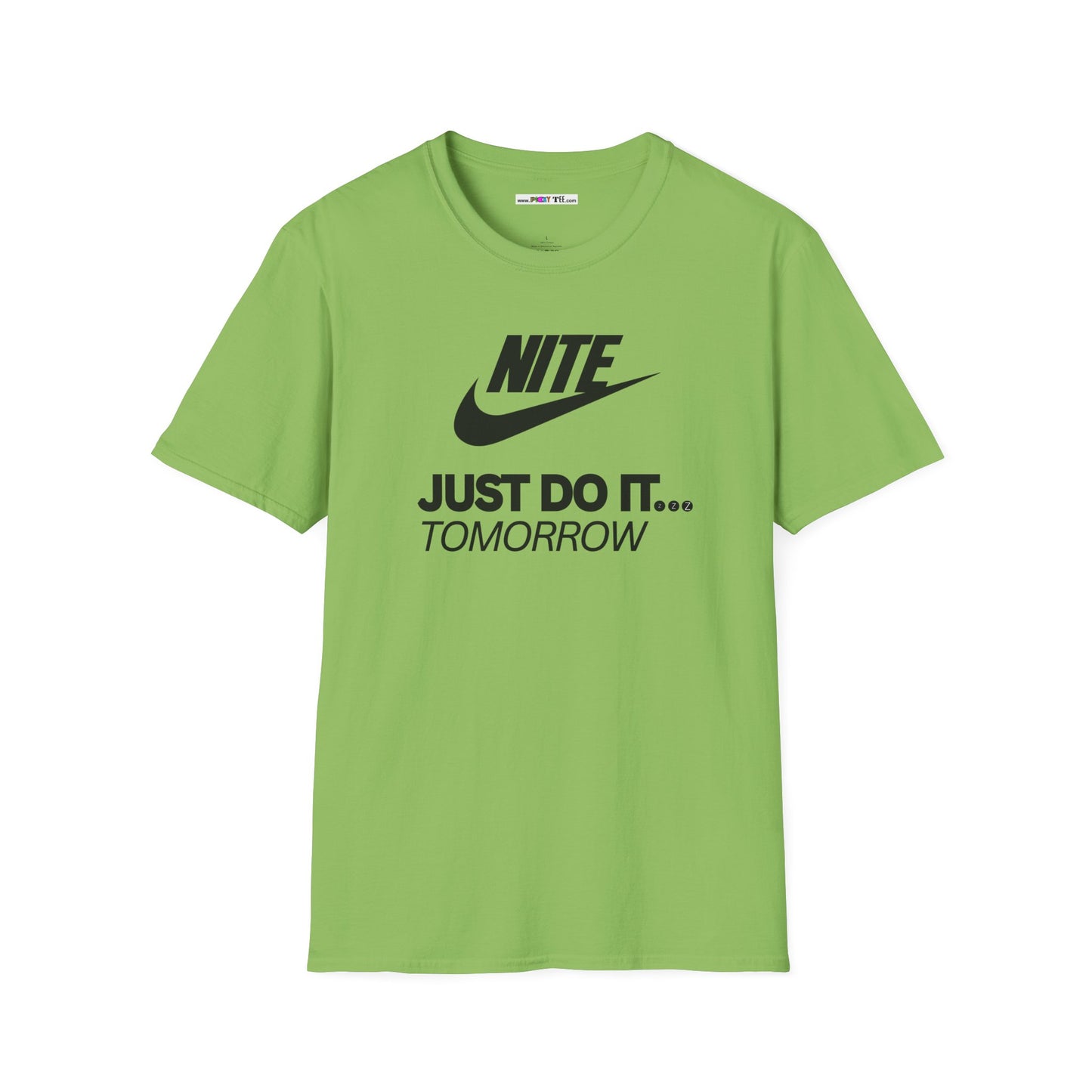 NITE....JUST DO IT....TOMORROW Unisex Softstyle 100% Cotton T-Shirt