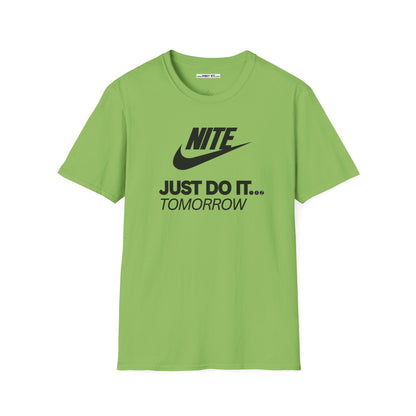 NITE....JUST DO IT....TOMORROW Unisex Softstyle 100% Cotton T-Shirt