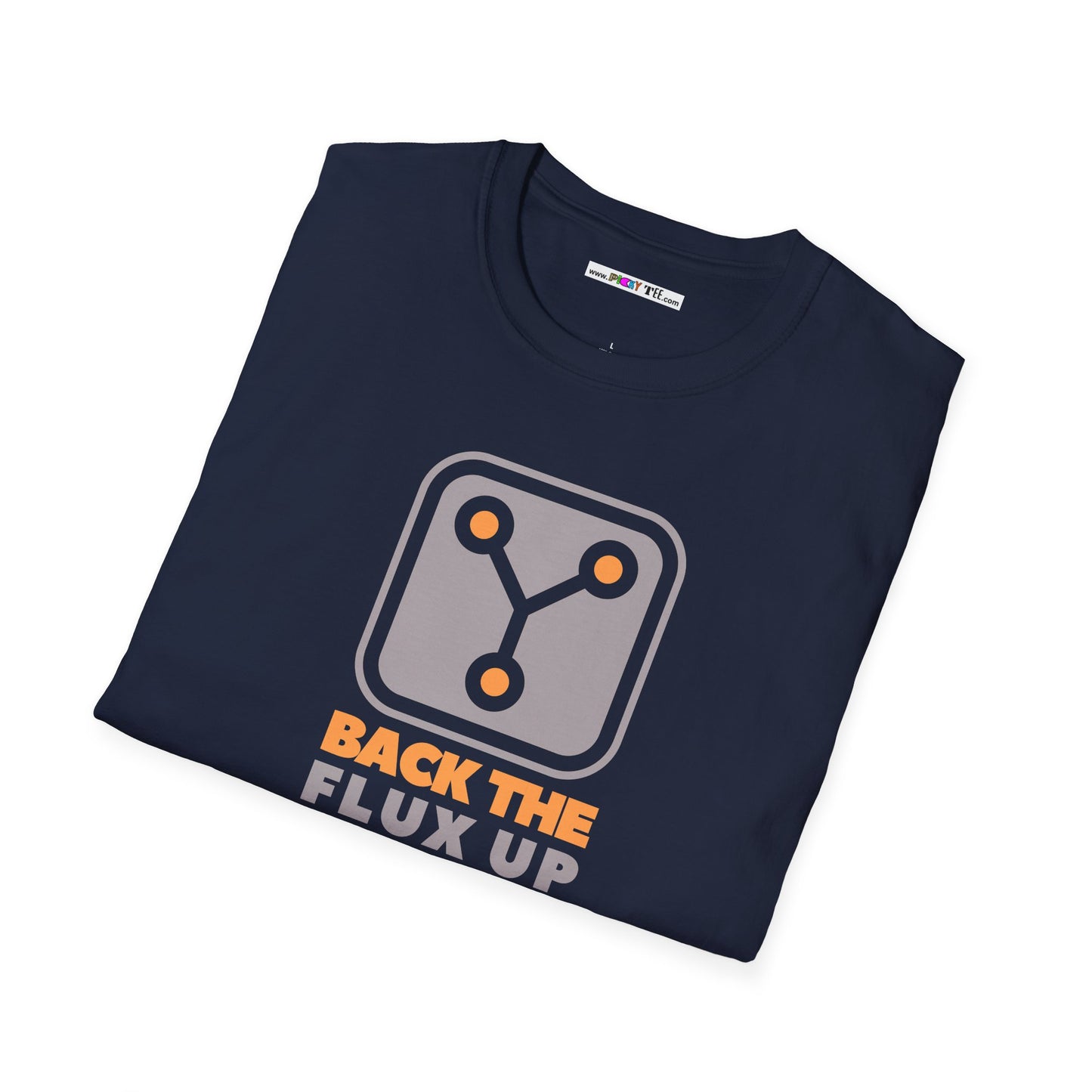 BACK THE FLUX UP Unisex Softstyle 100% Cotton T-Shirt