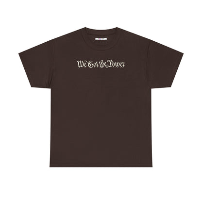 WE GOT THE POWER Unisex Heavy Cotton Tee