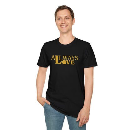 ALL WAYS LOVE Unisex Softstyle 100% Cotton T-Shirt