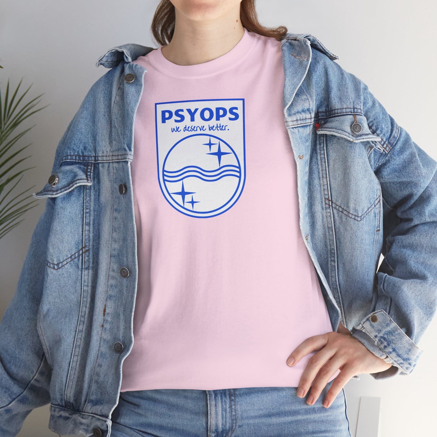 we deserve better PSYOPS Unisex Heavy Cotton Tee